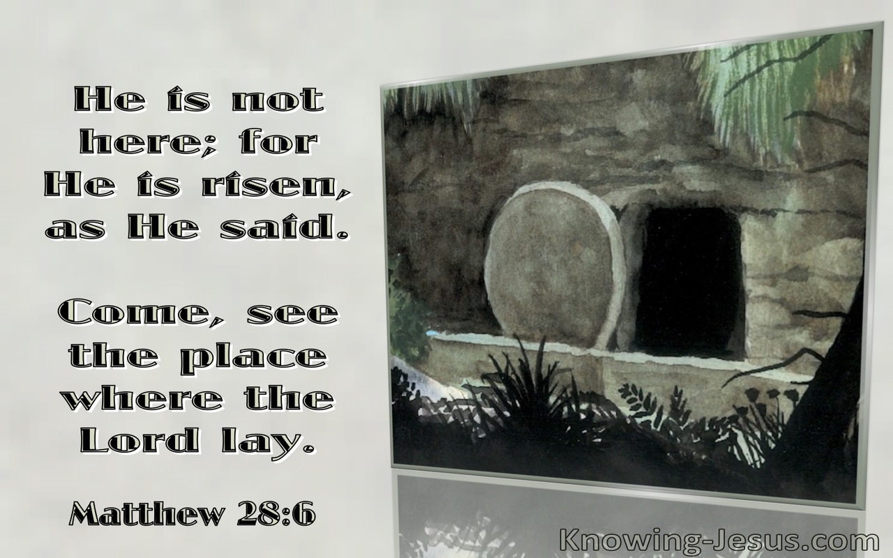Matthew 28:6 He Is Risen Come See The Place Where The Lord Lay (gray)